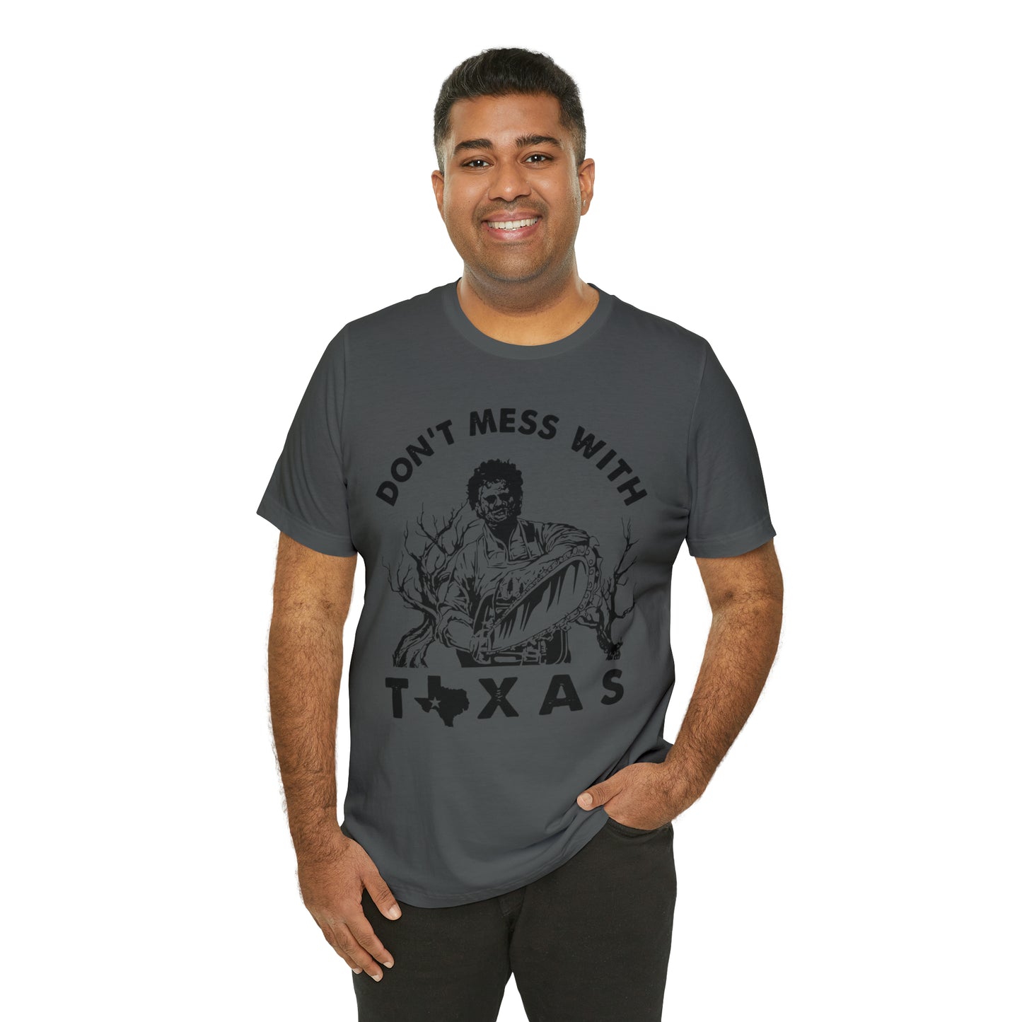 Leatherface Dont Mess With Texas | Unisex Jersey Short Sleeve Tee