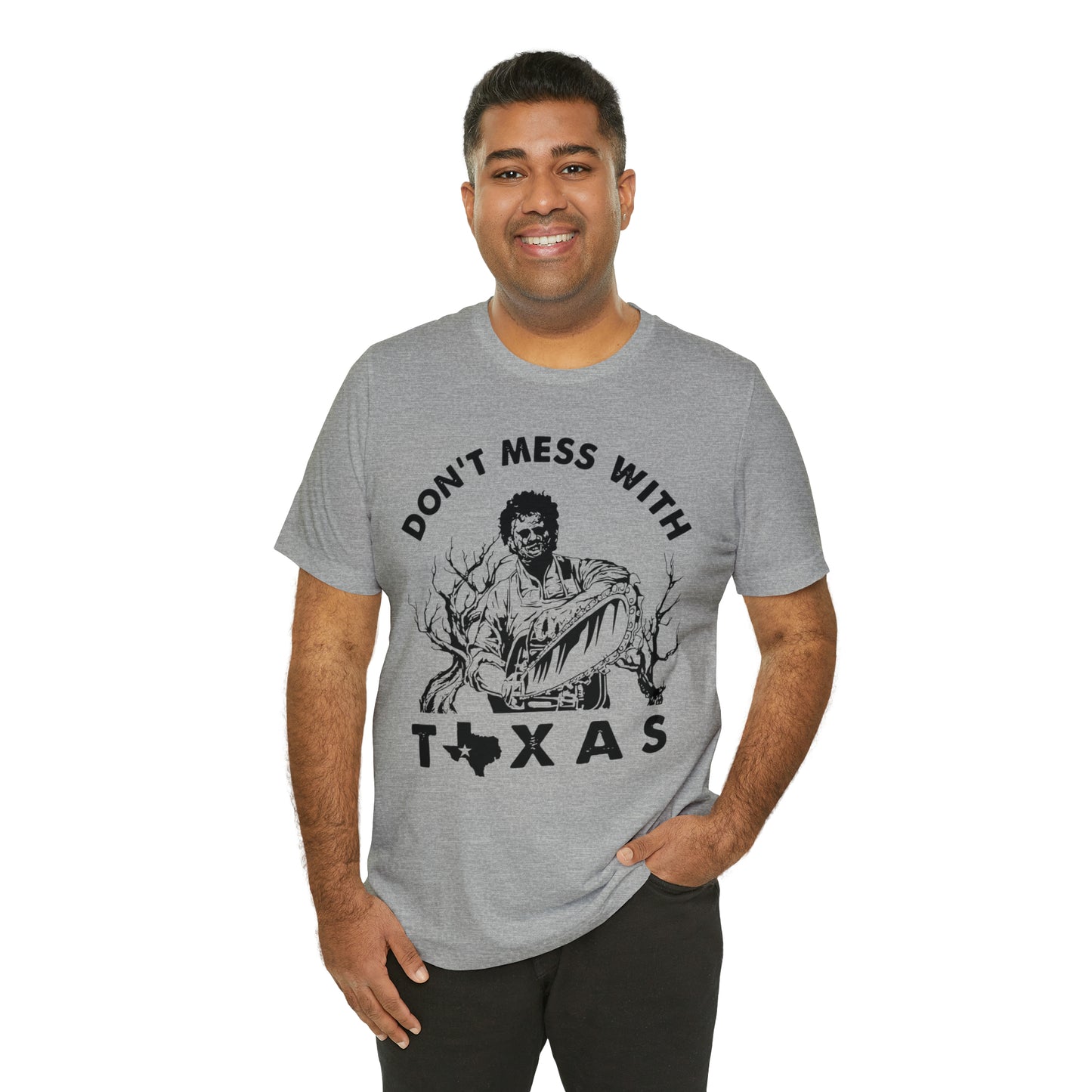 Leatherface Dont Mess With Texas | Unisex Jersey Short Sleeve Tee