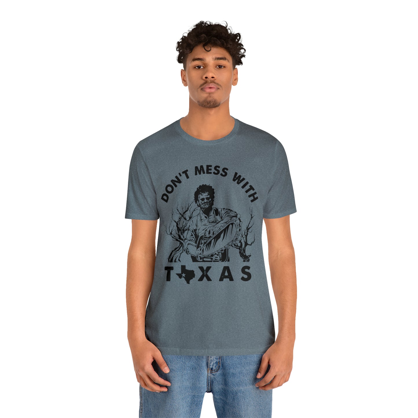 Leatherface Dont Mess With Texas | Unisex Jersey Short Sleeve Tee