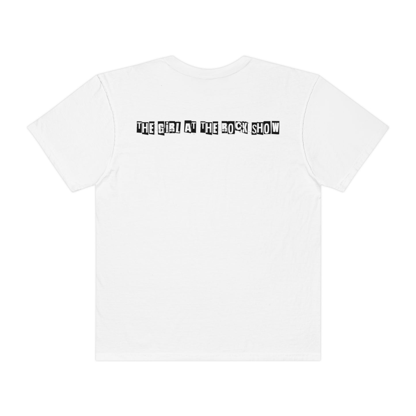 The Girl @ the rock show Unisex Garment-Dyed T-shirt