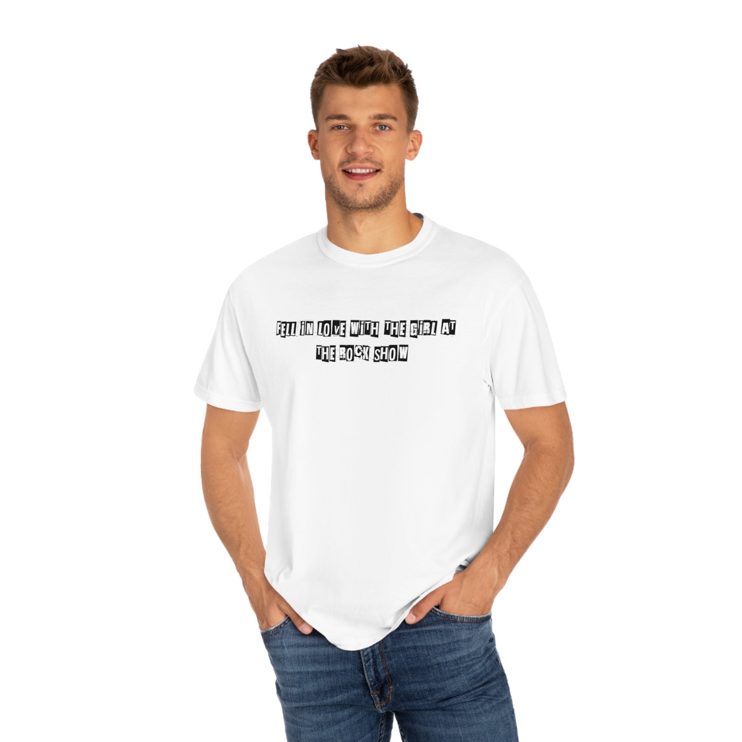 Fell In Love w/the Girl @ the rock show V2 Unisex Garment-Dyed T-shirt