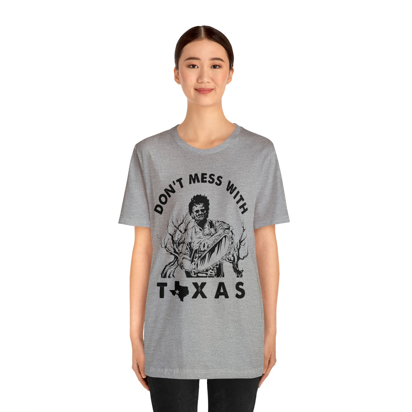 Leatherface Dont Mess With Texas | Unisex Jersey Short Sleeve Tee