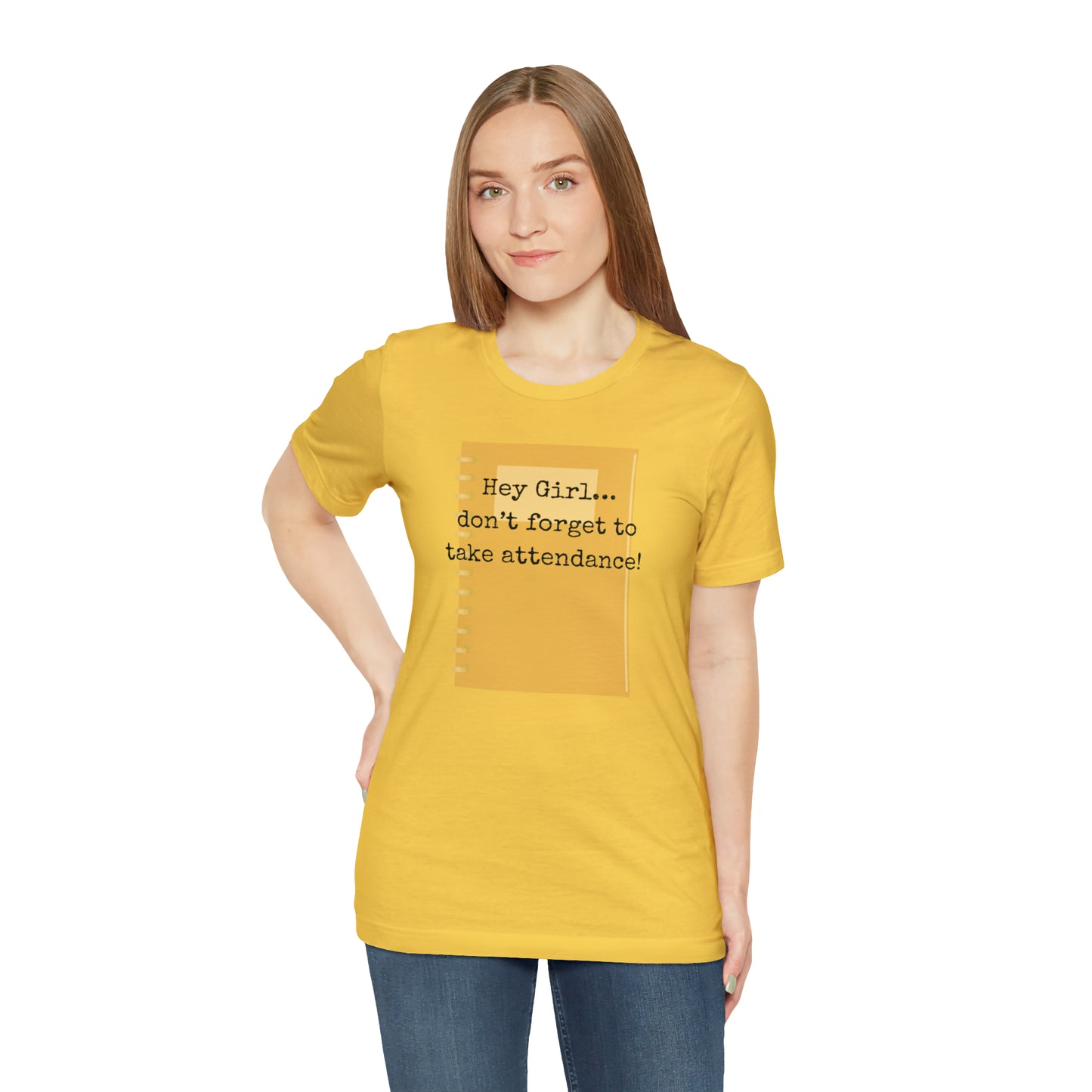 Hey Girl Attendance | Unisex Jersey Short Sleeve Tee