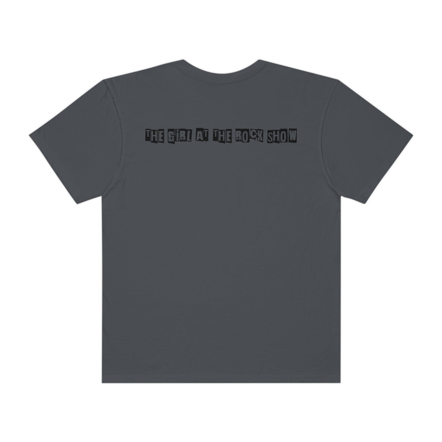 The Girl @ the rock show Unisex Garment-Dyed T-shirt