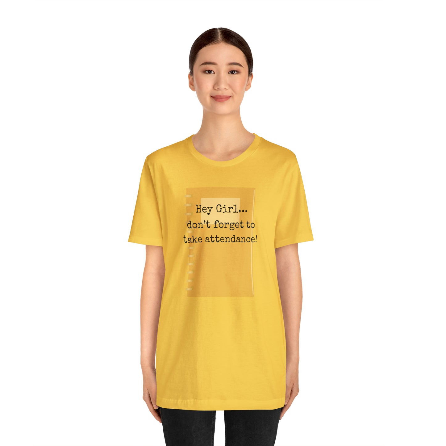 Hey Girl Attendance | Unisex Jersey Short Sleeve Tee