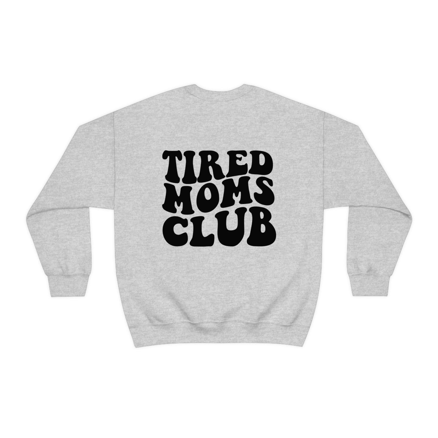 Melting Smiley Tired Moms Club Unisex DryBlend® Crewneck Sweatshirt Front/Back Print