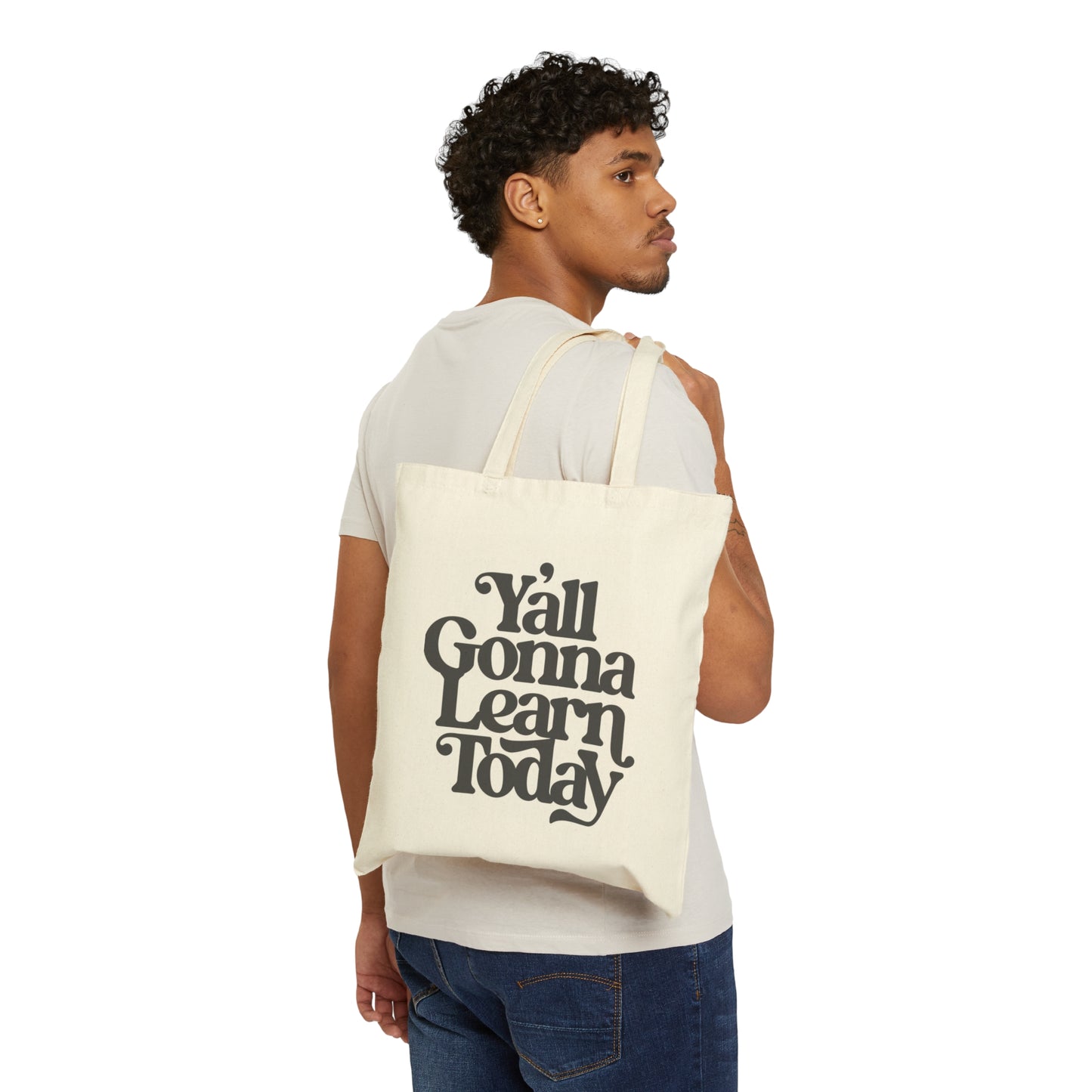 Y'all Gonna Learn Today Teacher Canvas Tote Bag