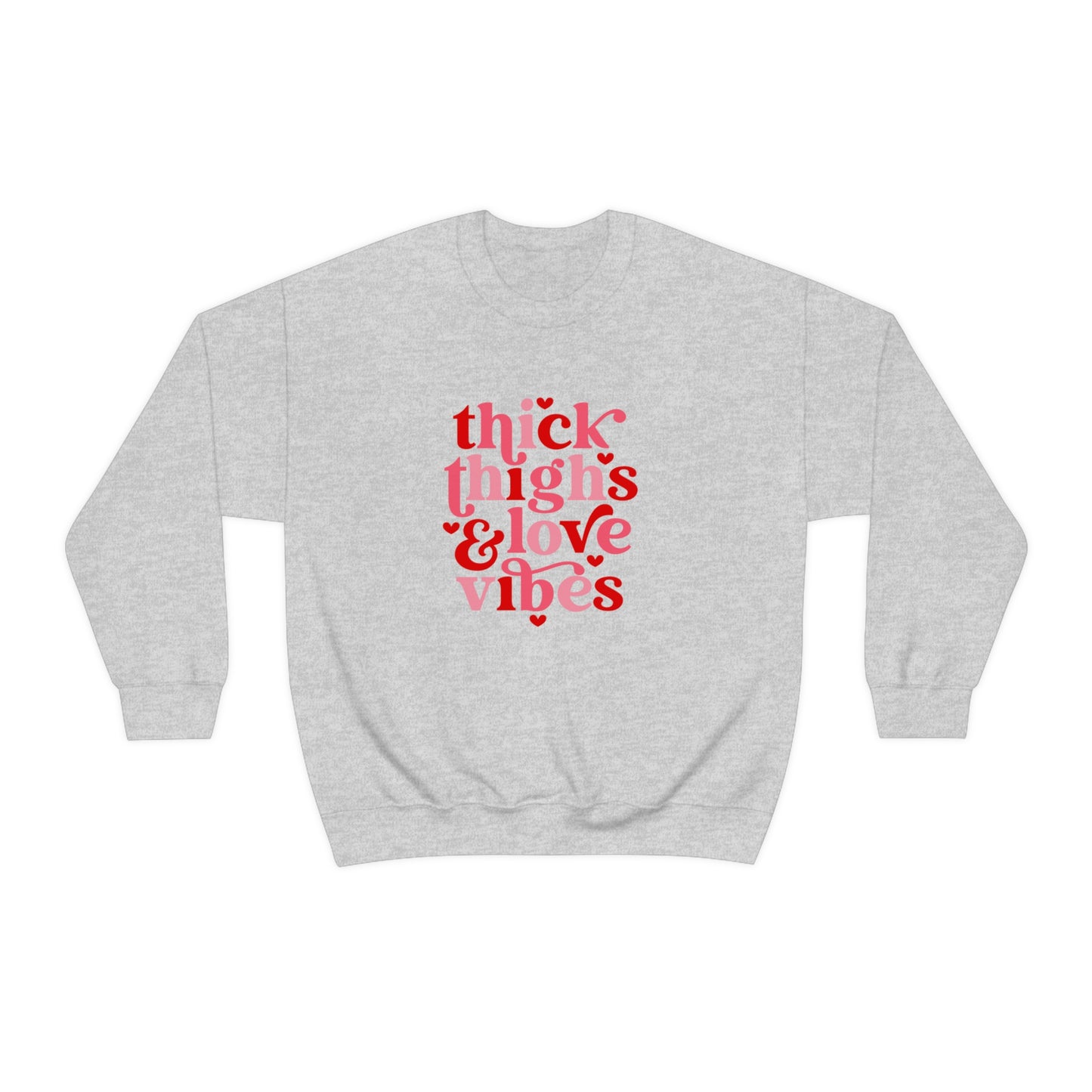 Thick Thighs Love Vibes Valentines Day Unisex Heavy Blend Crewneck Sweatshirt