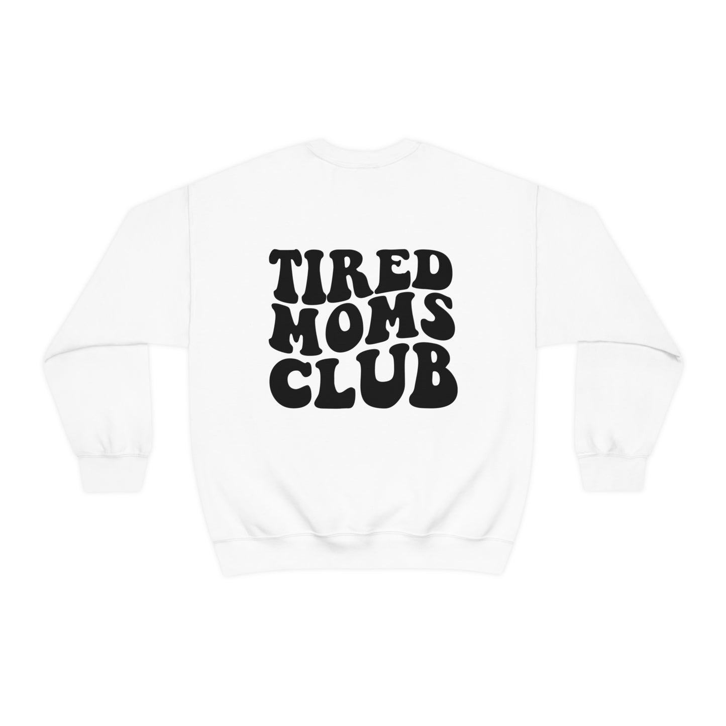 Melting Smiley Tired Moms Club Unisex DryBlend® Crewneck Sweatshirt Front/Back Print