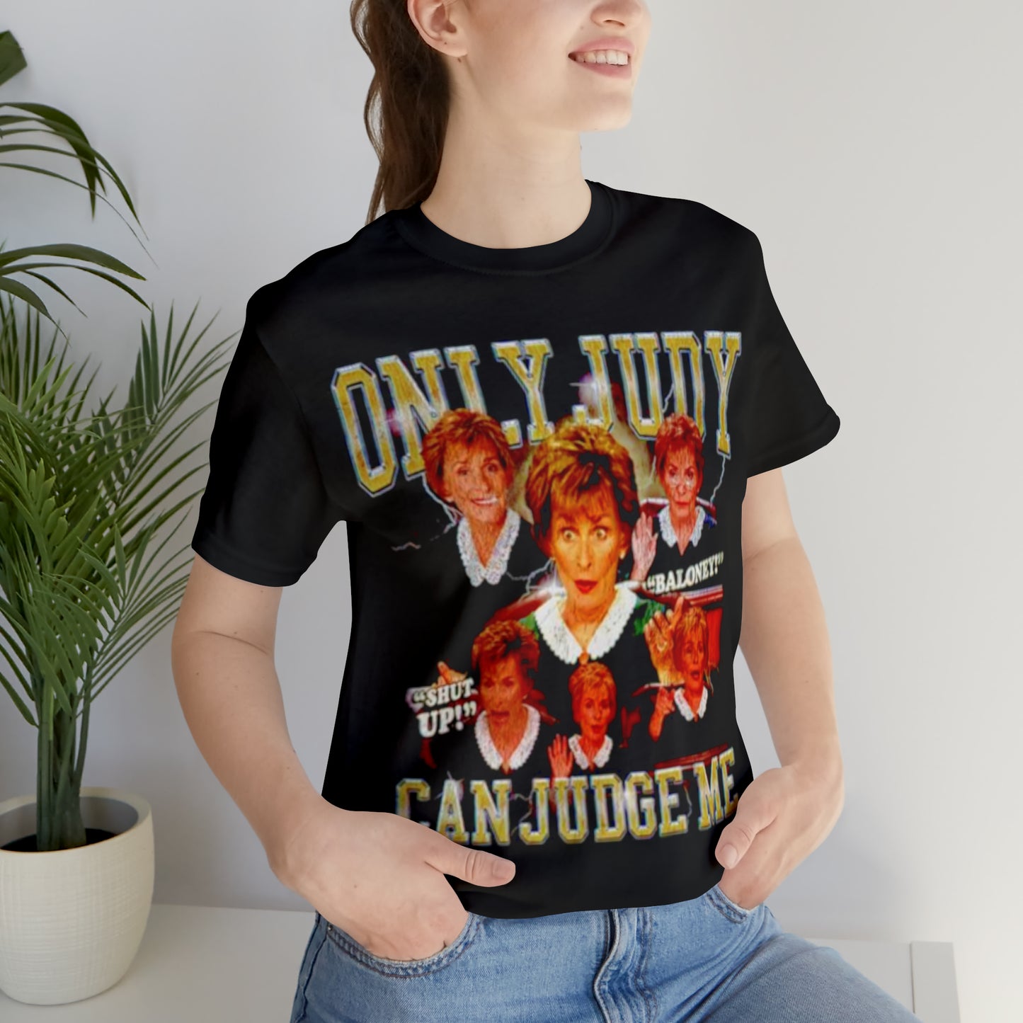 Only Judy Can Judge Me! Unisex Jersey Short Sleeve Tee