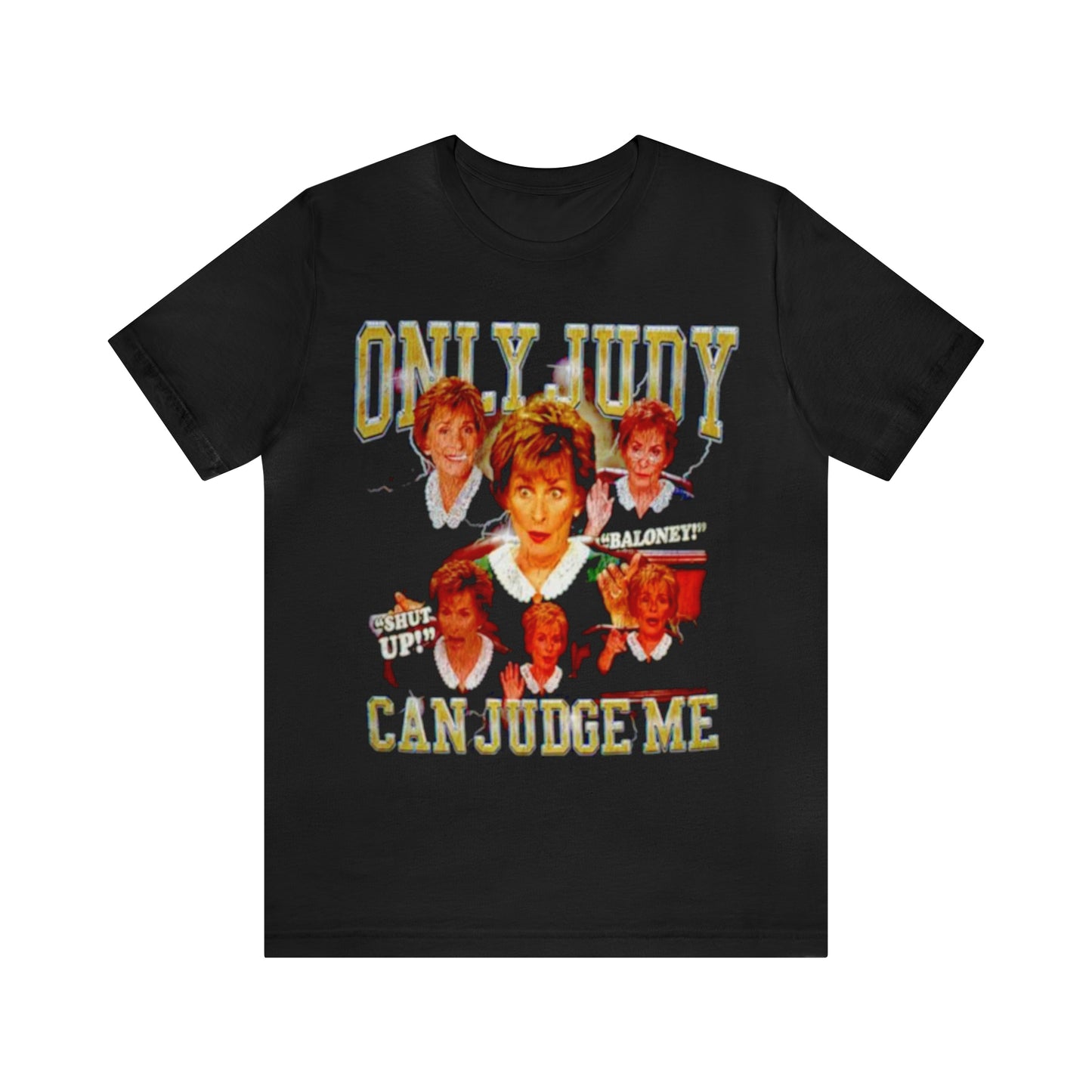 Only Judy Can Judge Me! Unisex Jersey Short Sleeve Tee