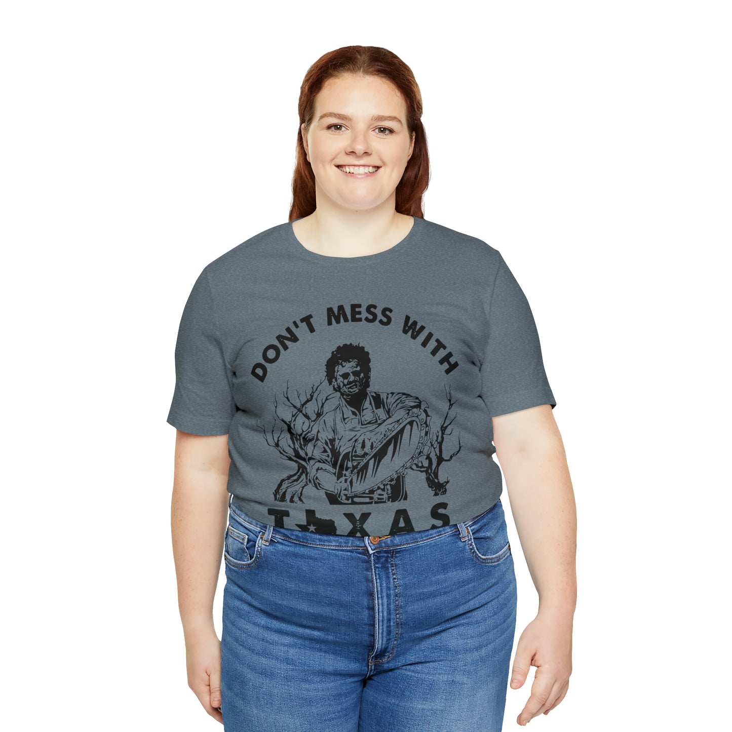 Leatherface Dont Mess With Texas | Unisex Jersey Short Sleeve Tee