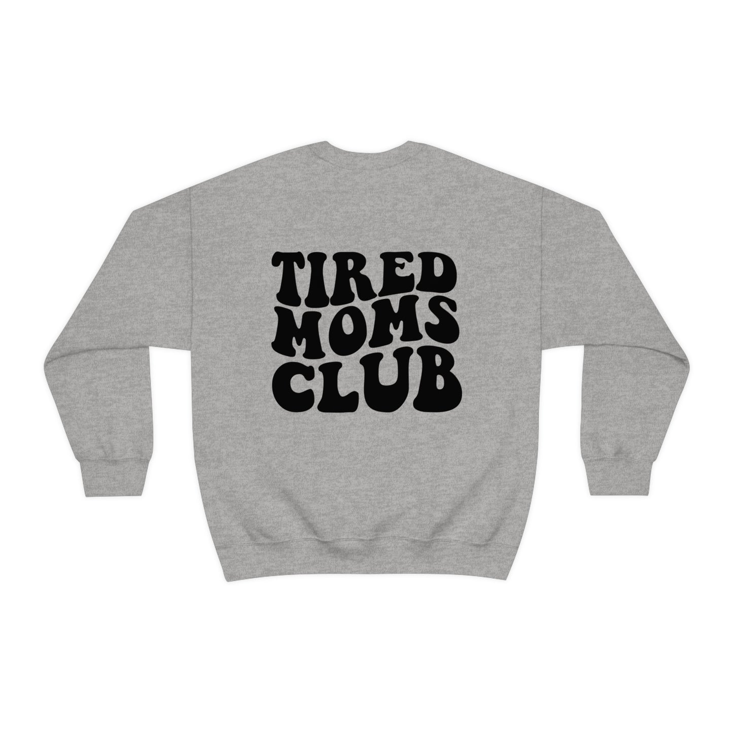 Melting Smiley Tired Moms Club Unisex DryBlend® Crewneck Sweatshirt Front/Back Print