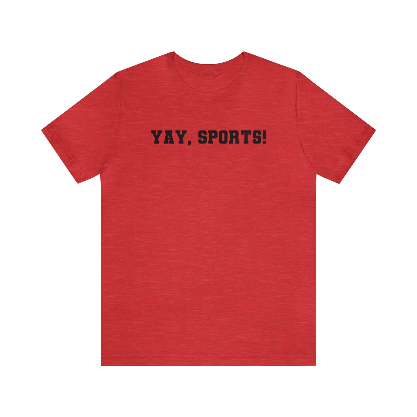 Yay, Sports! Unisex Jersey Short Sleeve Tee
