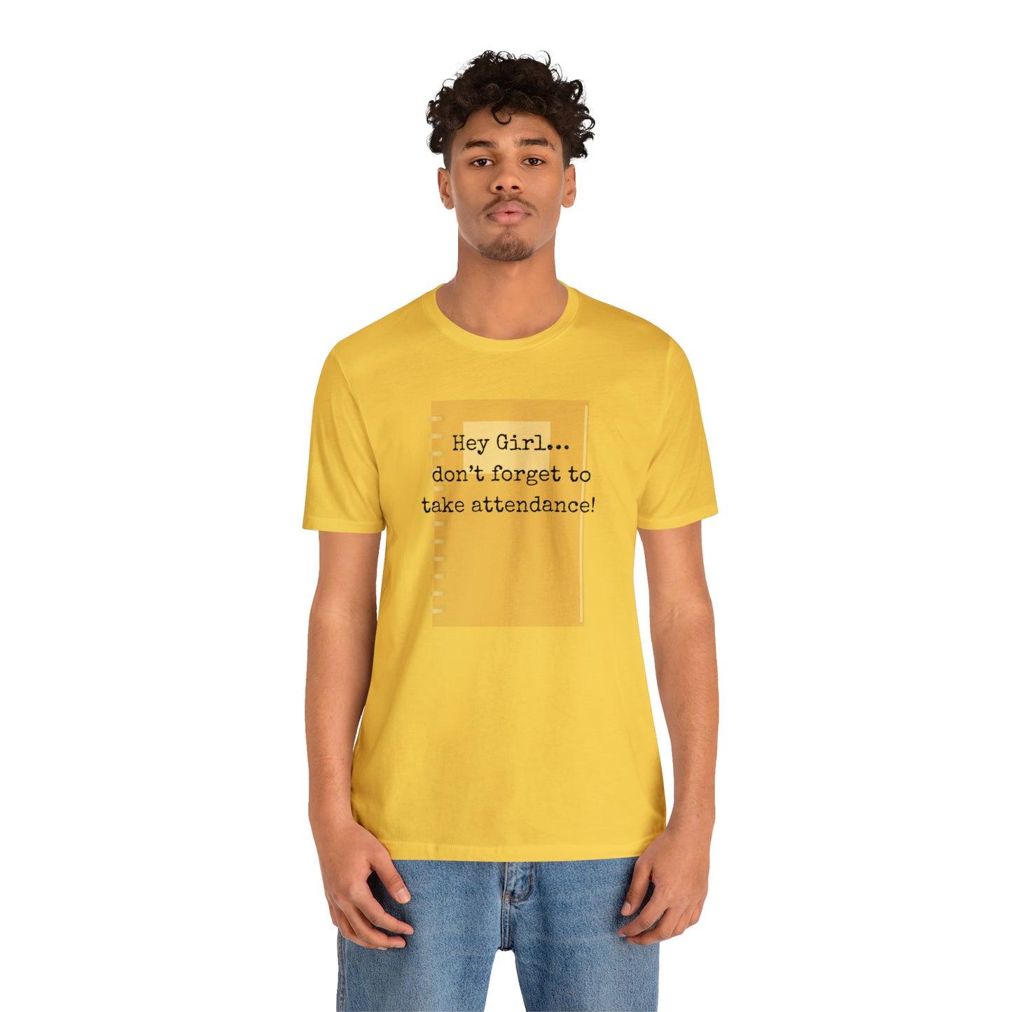Hey Girl Attendance | Unisex Jersey Short Sleeve Tee