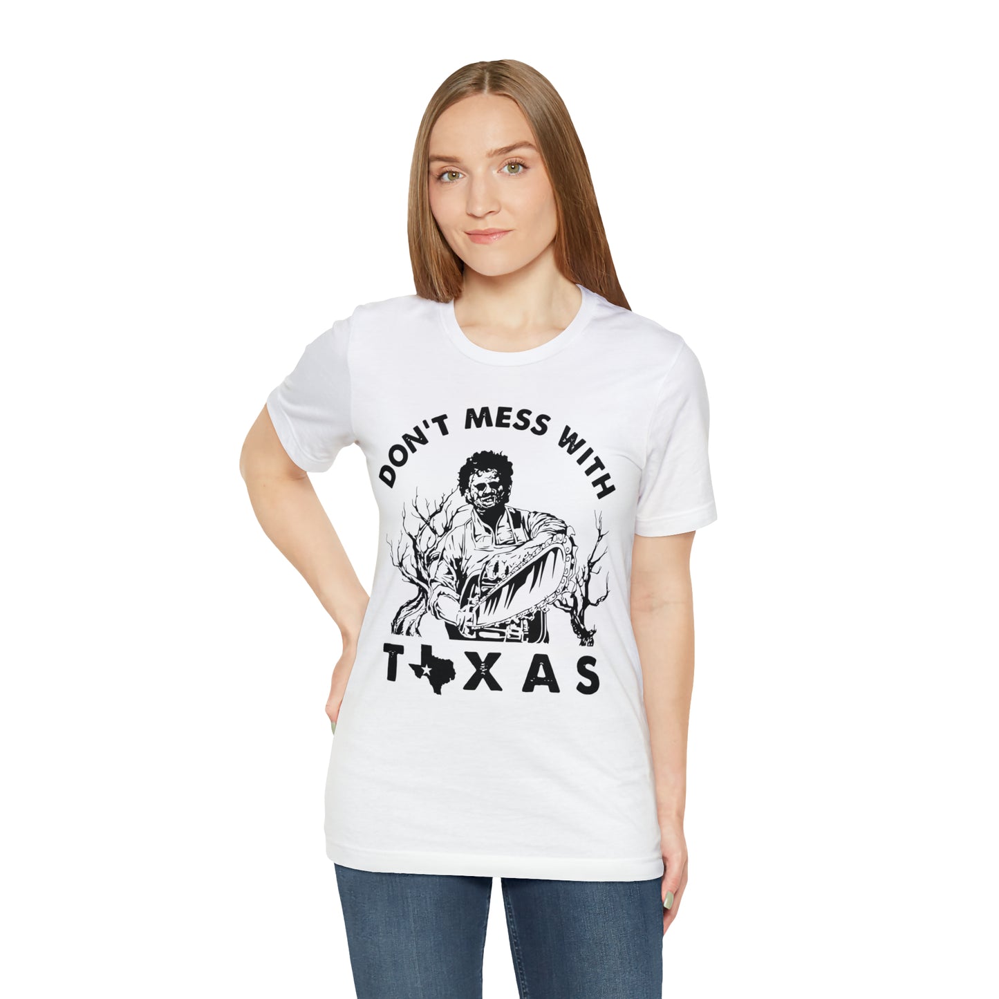 Leatherface Dont Mess With Texas | Unisex Jersey Short Sleeve Tee