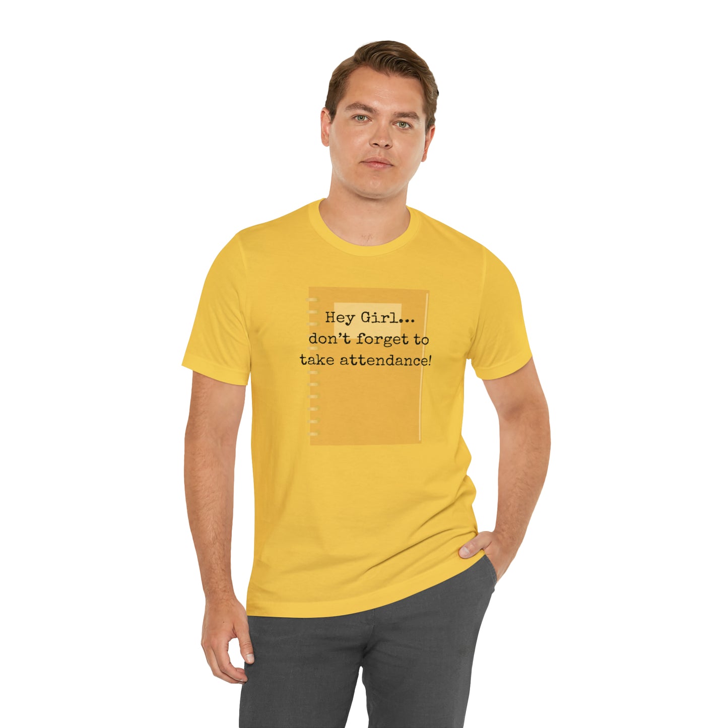 Hey Girl Attendance | Unisex Jersey Short Sleeve Tee