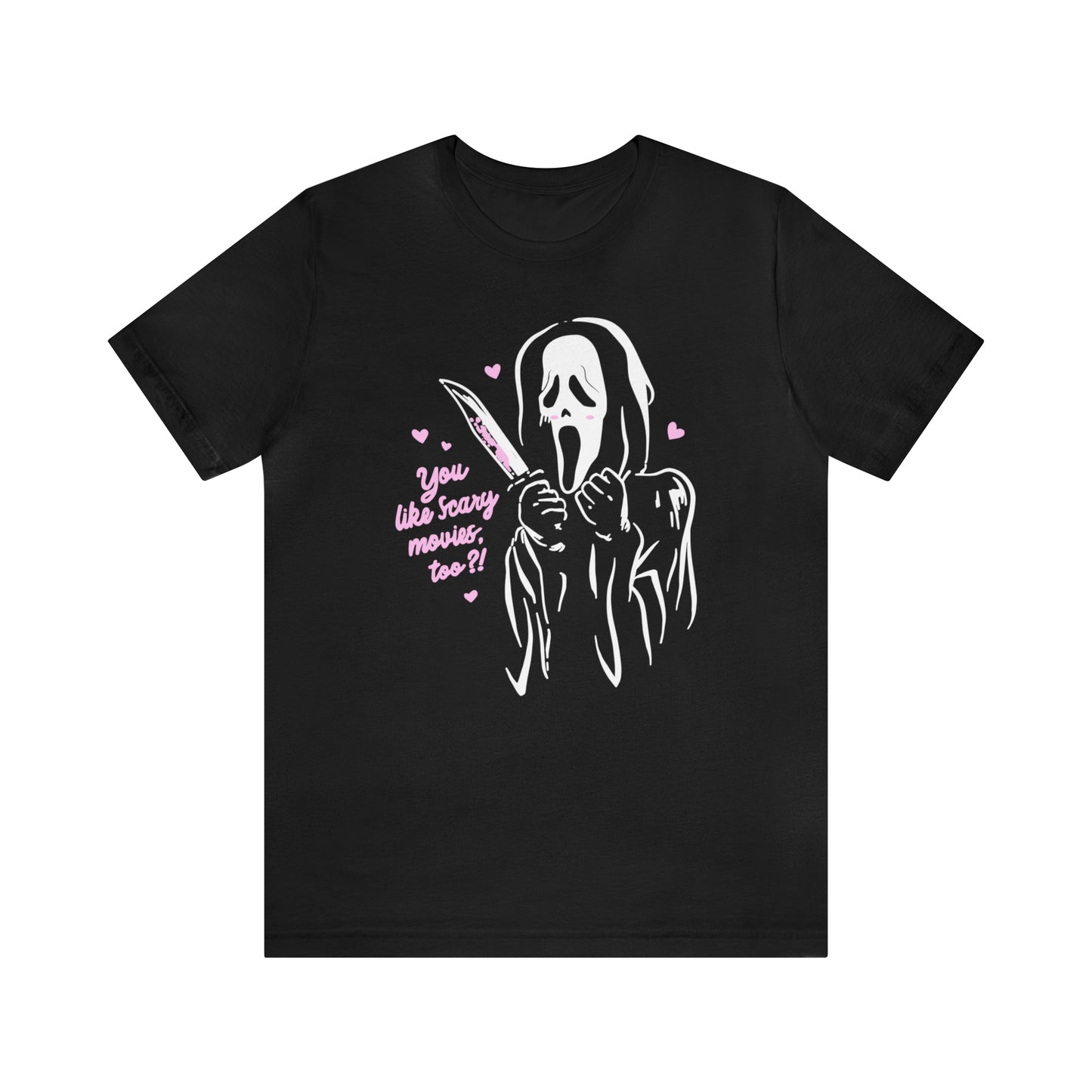 Scream You Like Scary Movies Too? | Unisex Jersey Short Sleeve Tee
