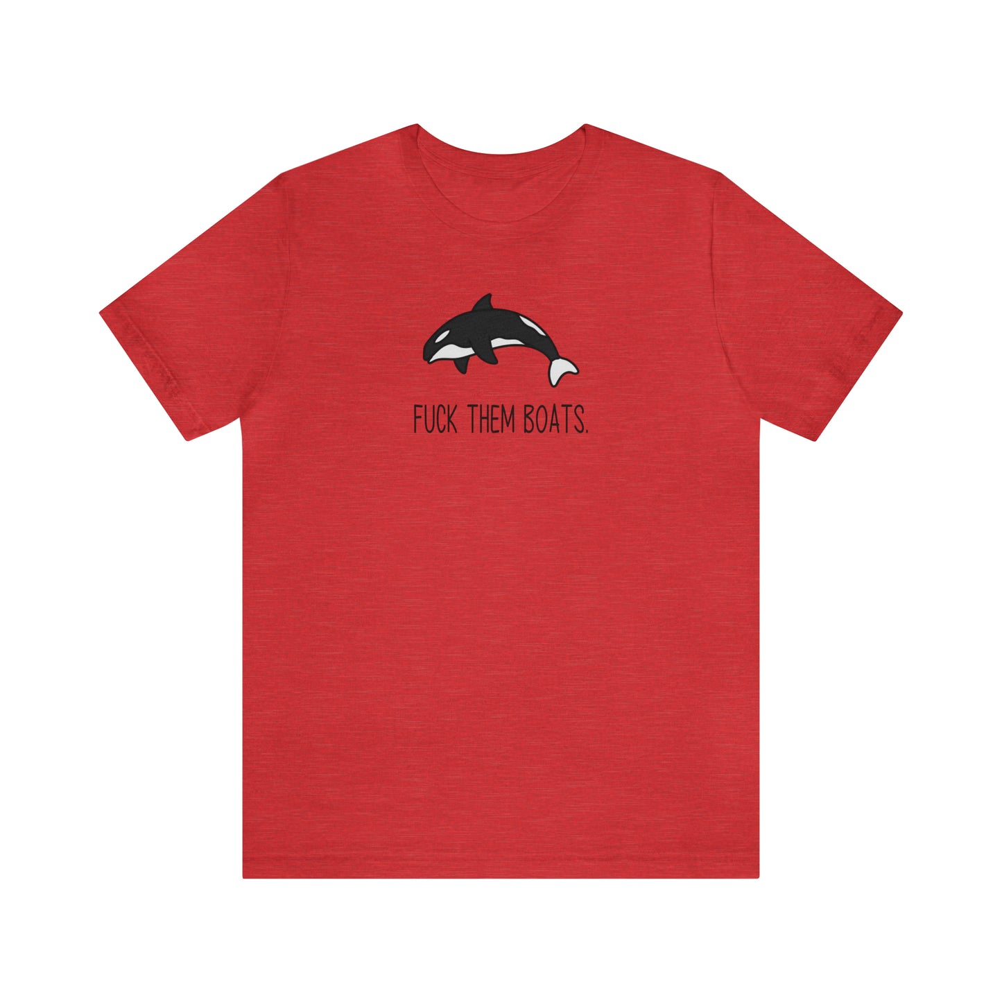Orca F*ck Them Boats | Unisex Jersey Short Sleeve Tee
