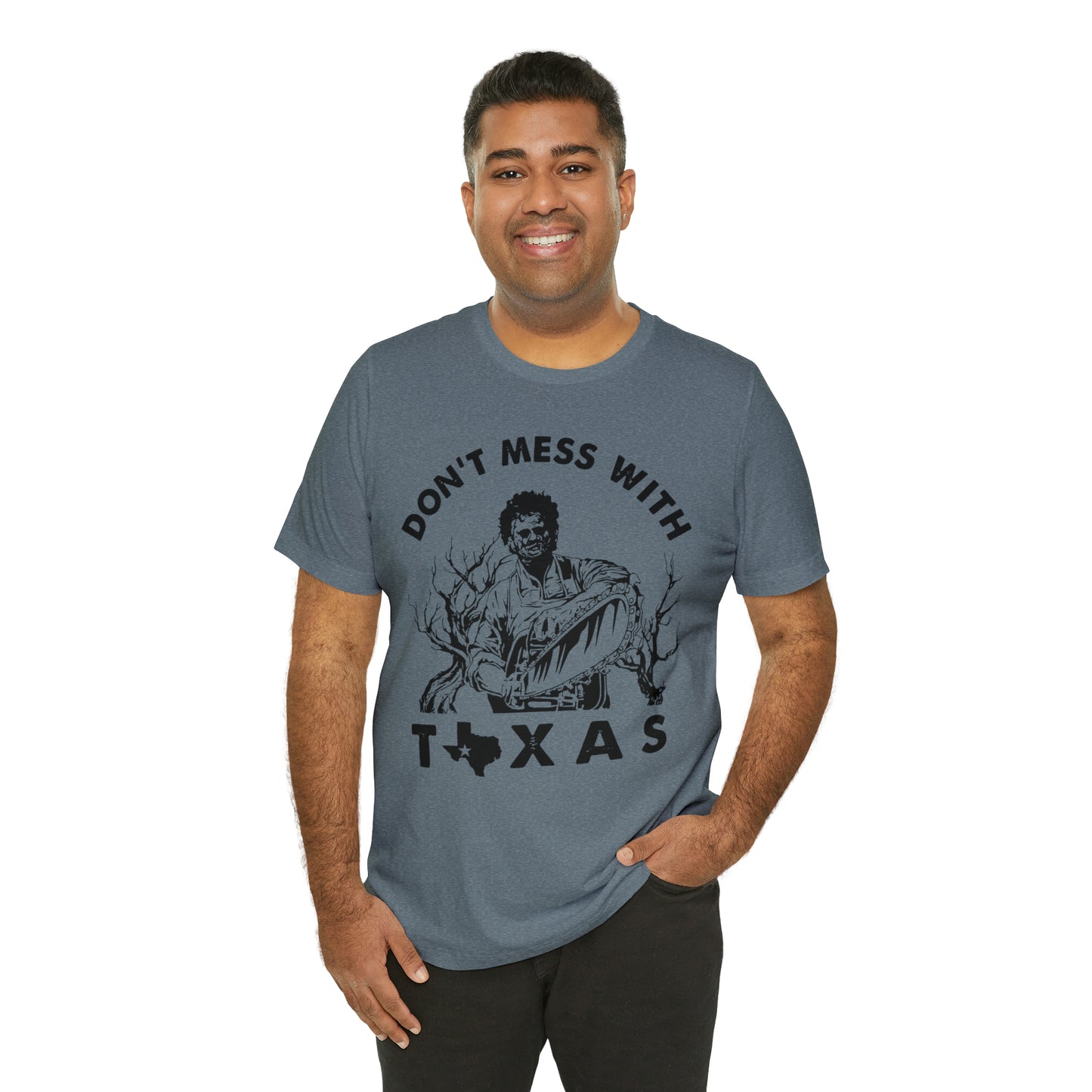 Leatherface Dont Mess With Texas | Unisex Jersey Short Sleeve Tee