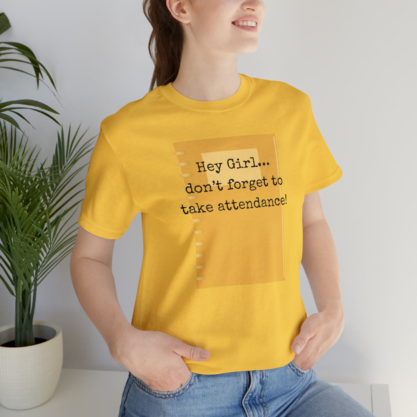 Hey Girl Attendance | Unisex Jersey Short Sleeve Tee