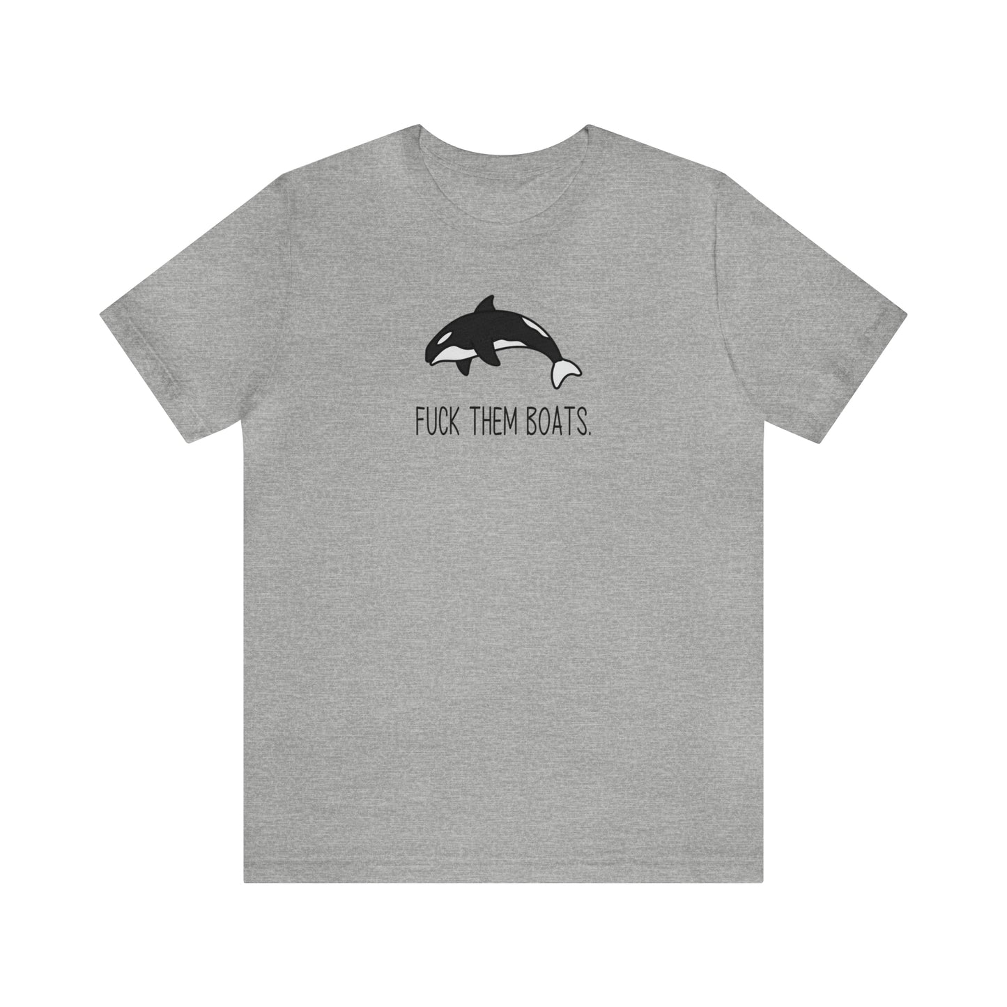 Orca F*ck Them Boats | Unisex Jersey Short Sleeve Tee