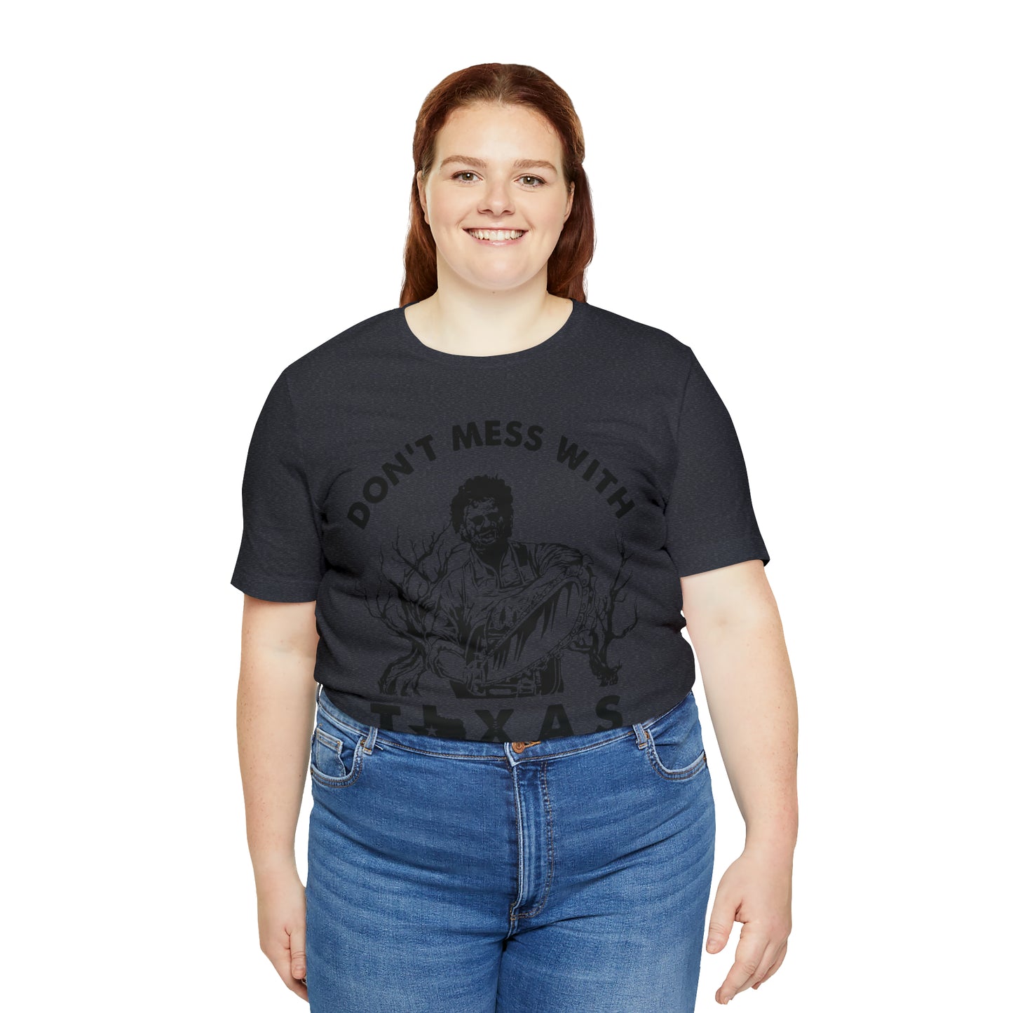 Leatherface Dont Mess With Texas | Unisex Jersey Short Sleeve Tee