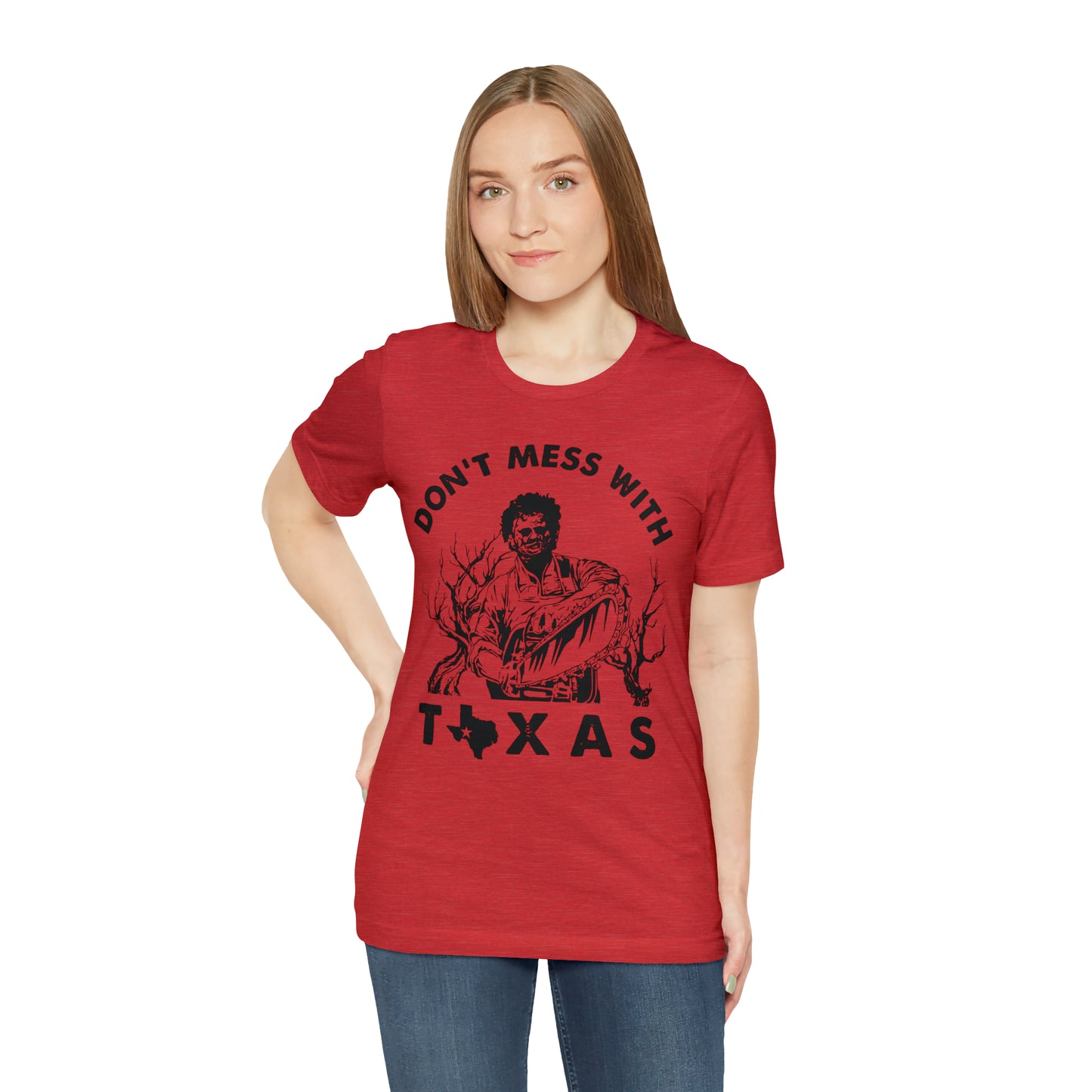 Leatherface Dont Mess With Texas | Unisex Jersey Short Sleeve Tee