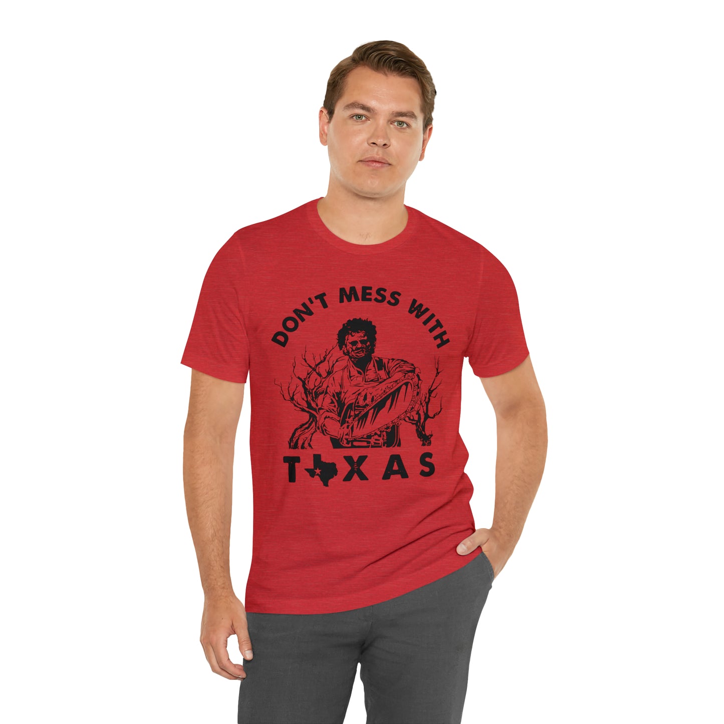 Leatherface Dont Mess With Texas | Unisex Jersey Short Sleeve Tee