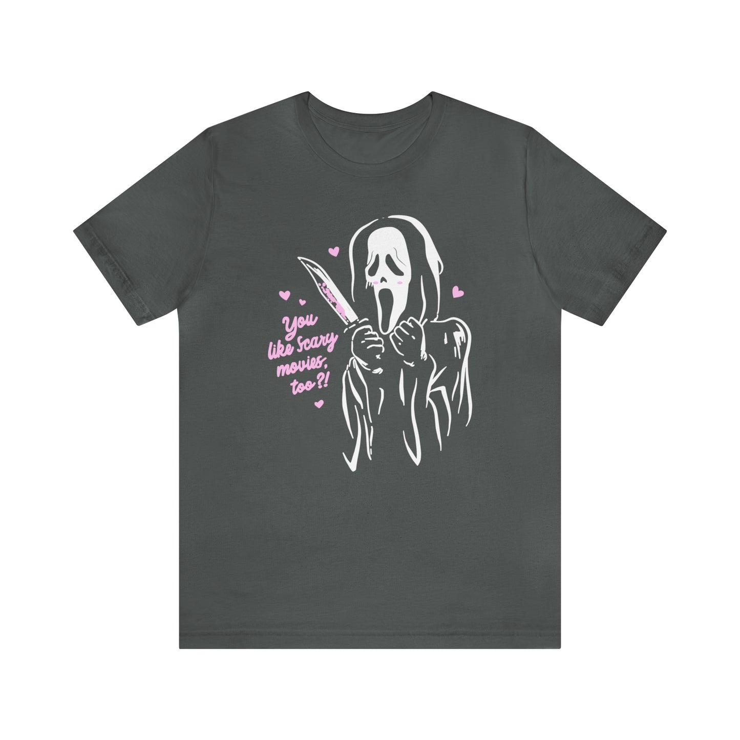 Scream You Like Scary Movies Too? | Unisex Jersey Short Sleeve Tee
