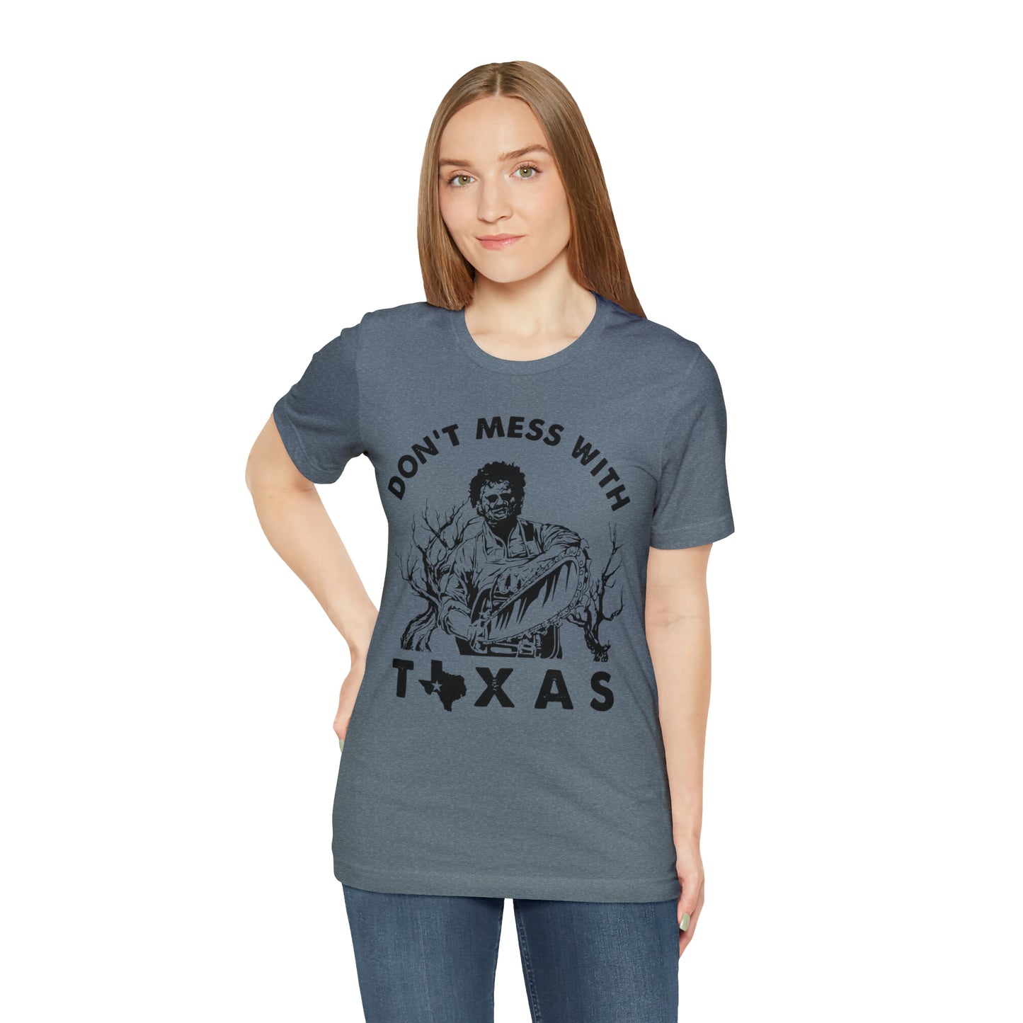 Leatherface Dont Mess With Texas | Unisex Jersey Short Sleeve Tee