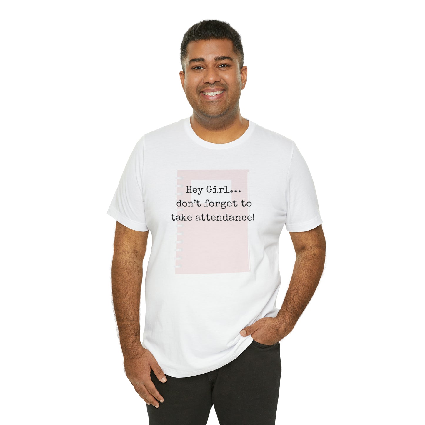 Hey Girl Attendance | Unisex Jersey Short Sleeve Tee