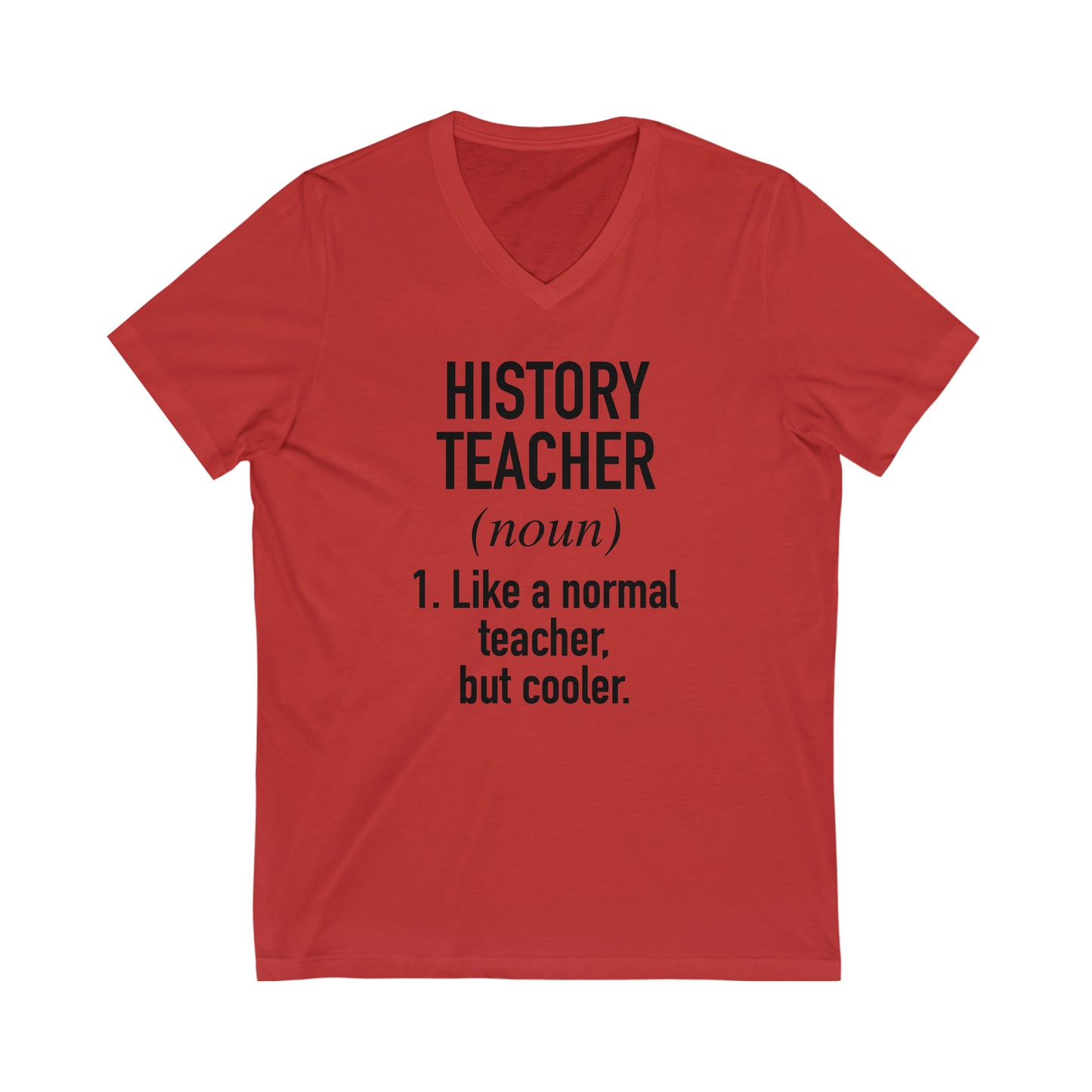 History Teacher Definition Unisex Jersey Short Sleeve V-Neck Tee