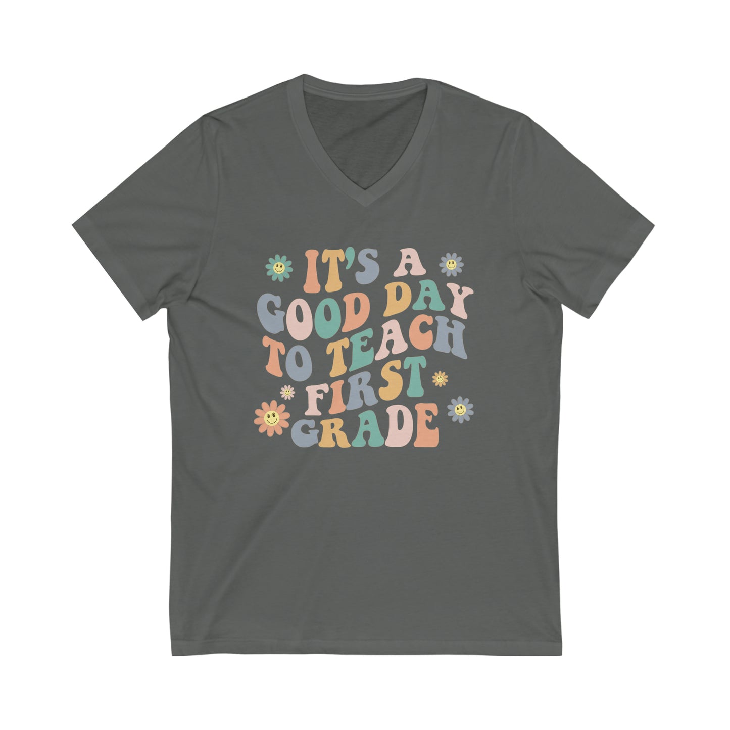 Good Day To Teach First Grade | Teacher Unisex Jersey Short Sleeve V-Neck Tee
