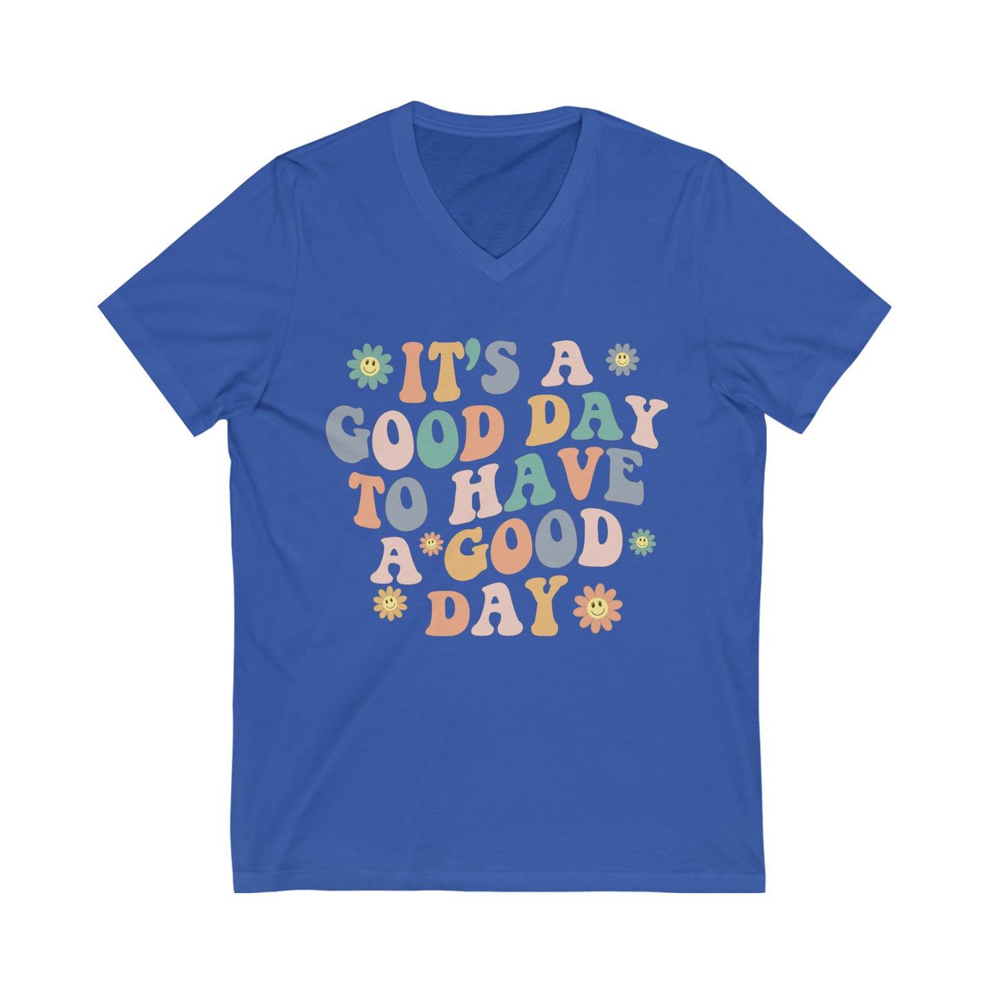 Good Day To Have A Good Day | Teacher Unisex Jersey Short Sleeve V-Neck Tee