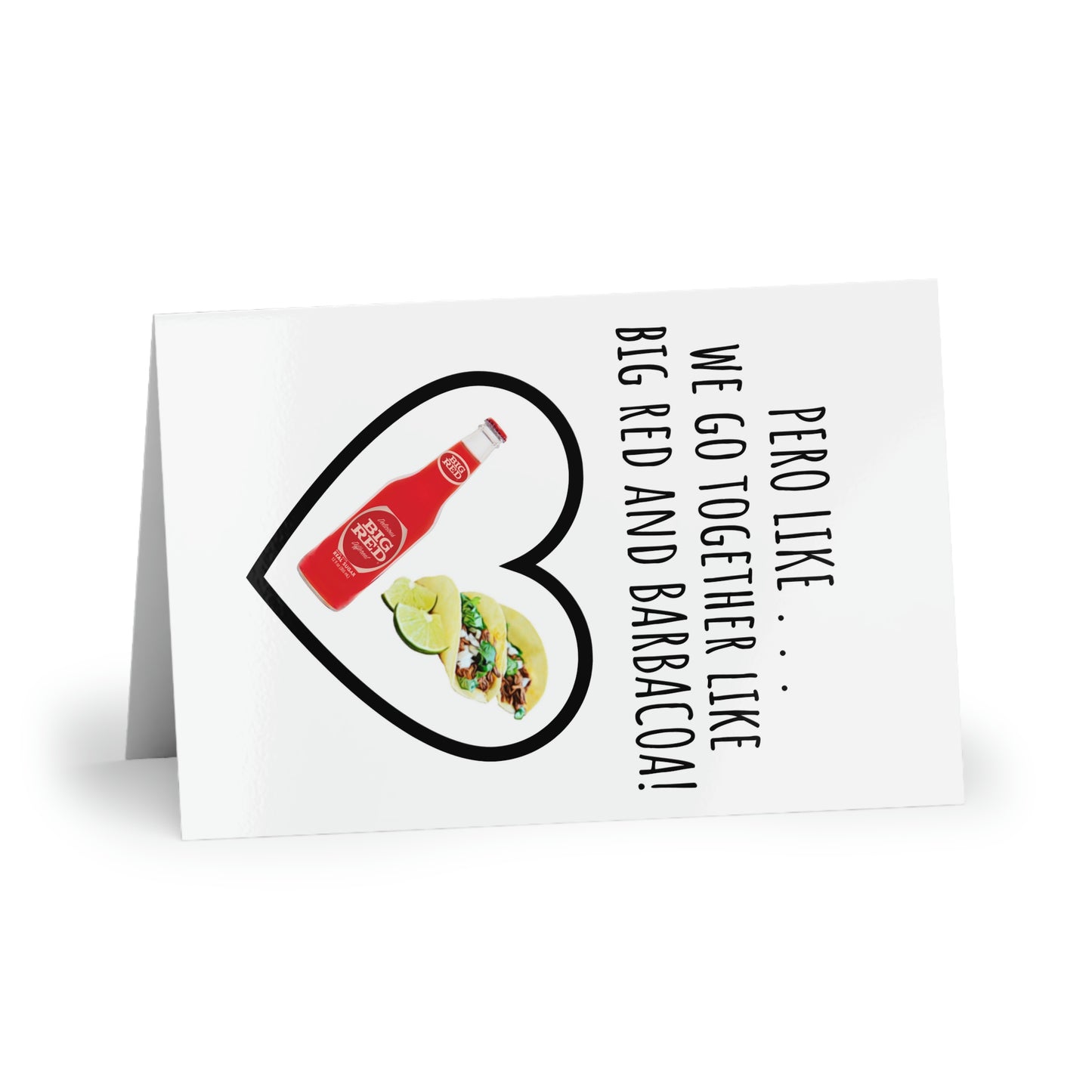 We Go Together Like Big Red and Barbacoa Valentines Day Greeting Card