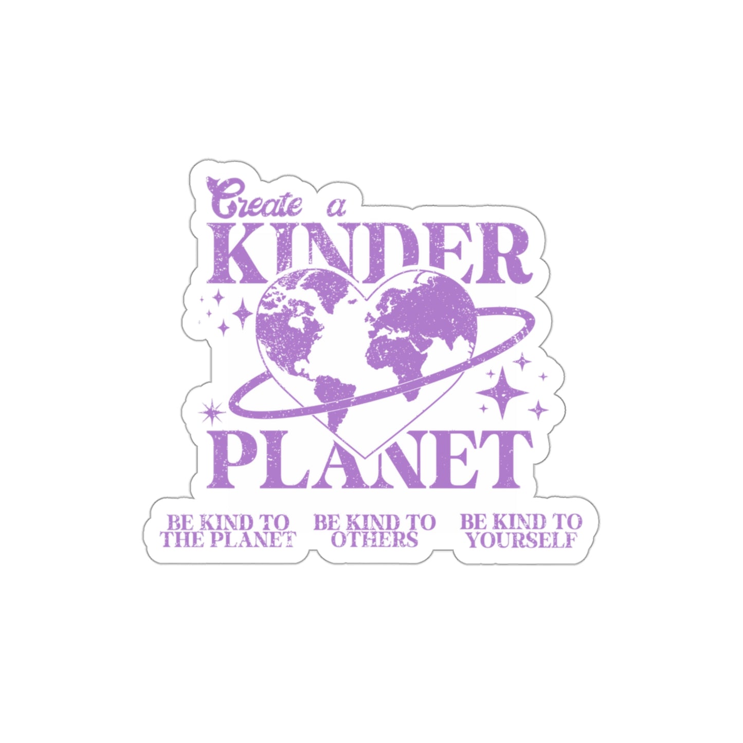 Create A Kinder Planet | Die-Cut Vinyl Stickers