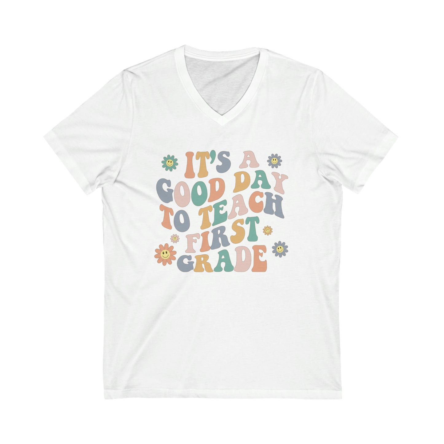 Good Day To Teach First Grade | Teacher Unisex Jersey Short Sleeve V-Neck Tee