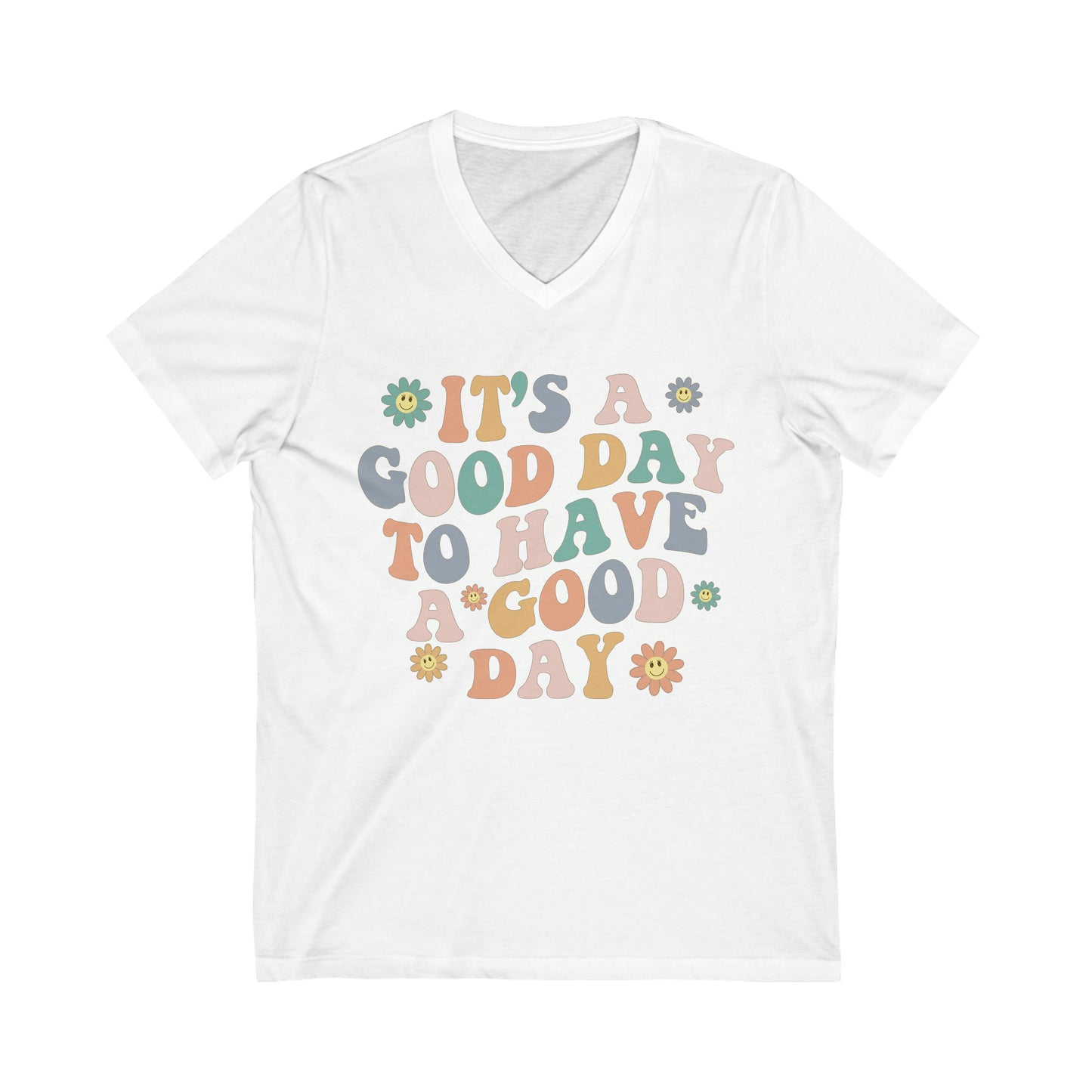 Good Day To Have A Good Day | Teacher Unisex Jersey Short Sleeve V-Neck Tee