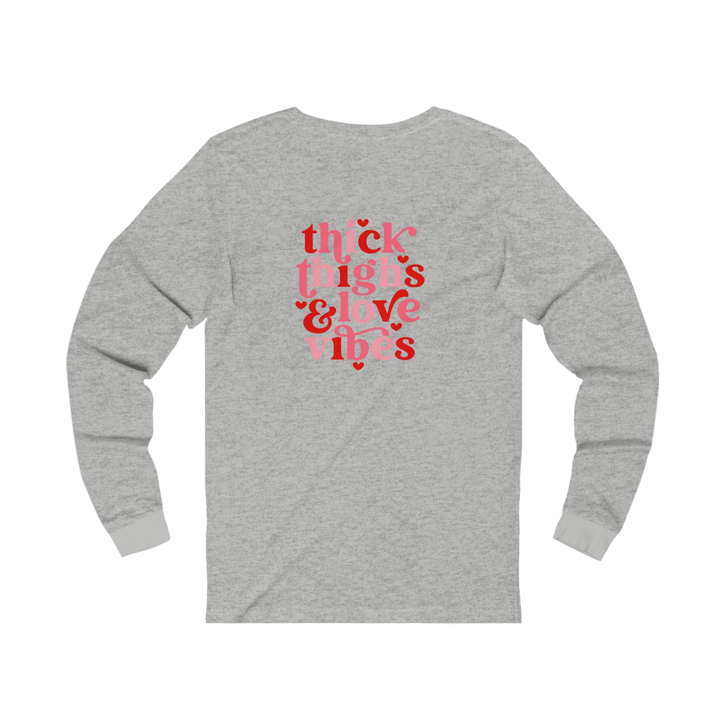 Heart Thick Thighs Love Vibes Valentines Day Unisex Jersey Long Sleeve Tee