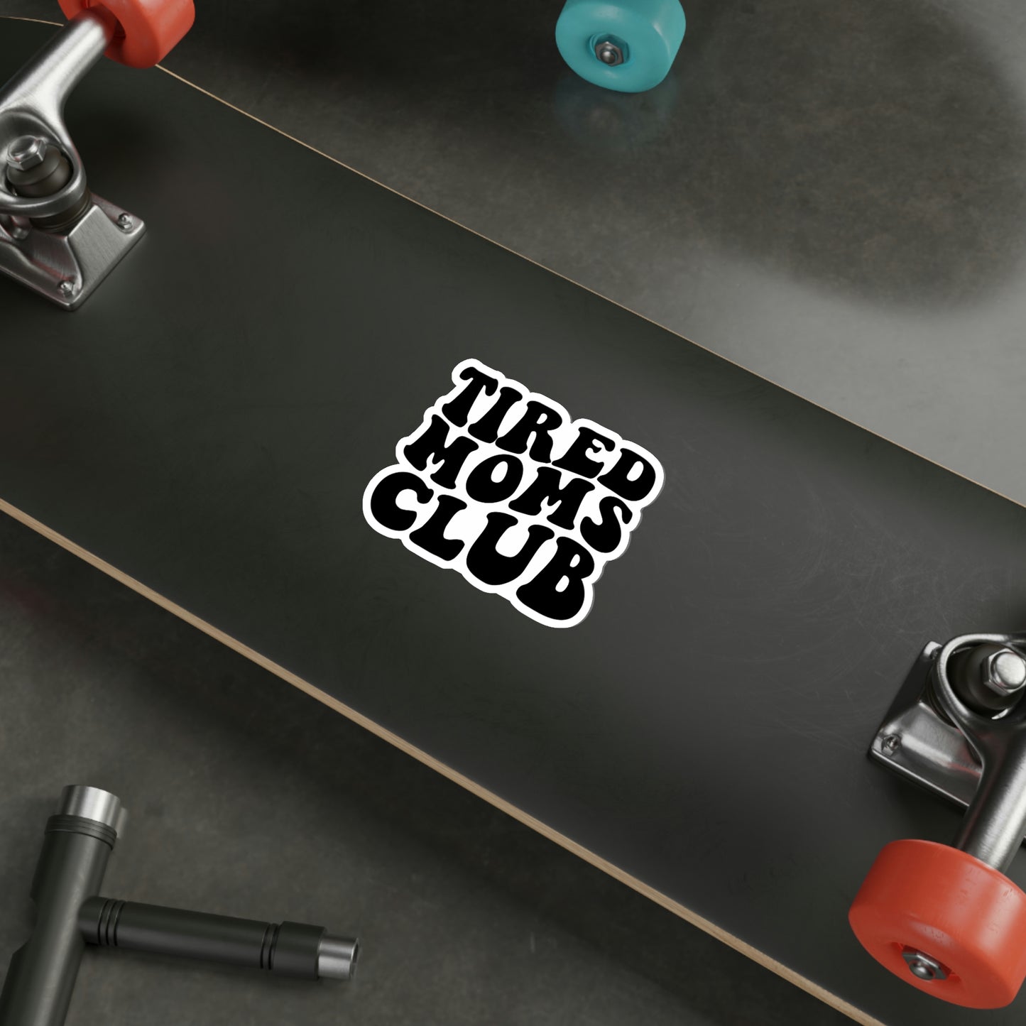 Tired Moms Club | Die-Cut Vinyl Stickers