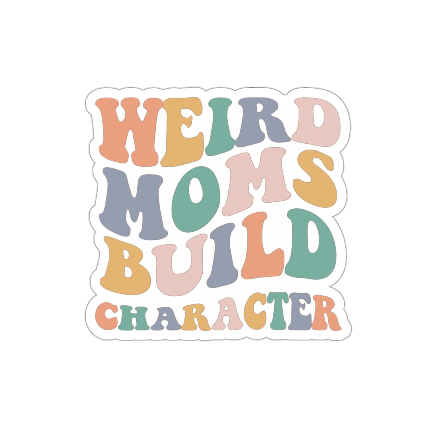 Weird Moms | Die-Cut Vinyl Stickers