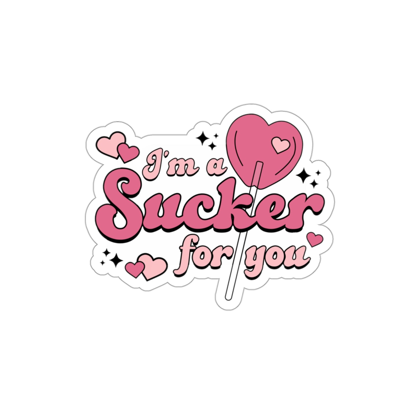 Sucker For You | Die-Cut Vinyl Stickers