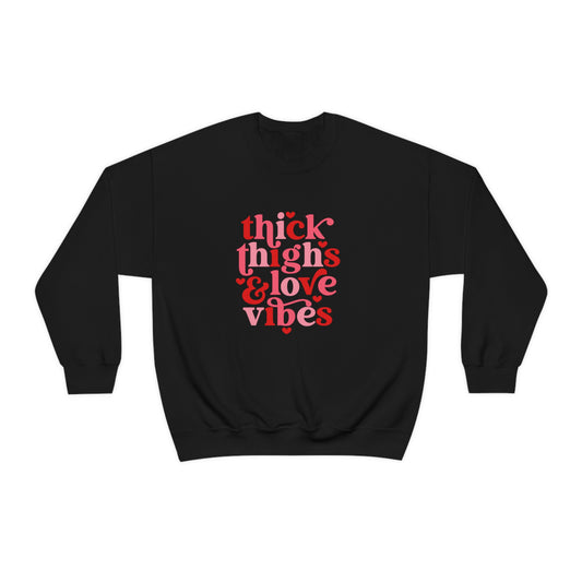 Thick Thighs Love Vibes Valentines Day Unisex Heavy Blend Crewneck Sweatshirt