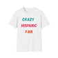 Crazy Hispanic Fan Fiesta Colors T-Shirt — (GSG on Back)