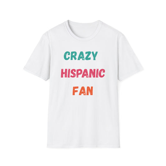 Crazy Hispanic Fan Fiesta Colors T-Shirt — (GSG on Back)