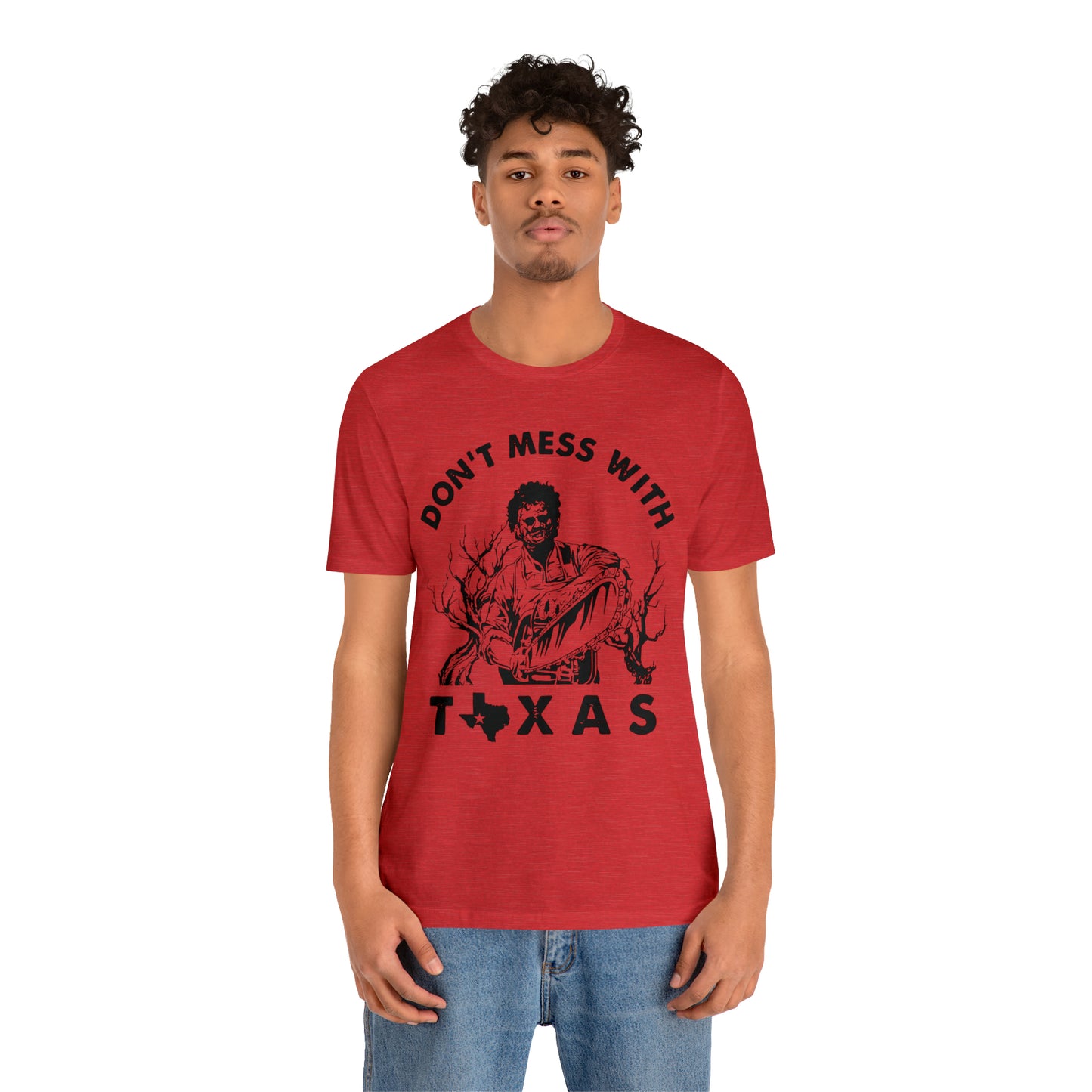 Leatherface Dont Mess With Texas | Unisex Jersey Short Sleeve Tee