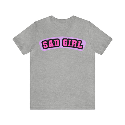 Sad Girl | Unisex Jersey Short Sleeve Tee
