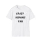 Crazy Hispanic Fan T-Shirt — (GSG on Back)
