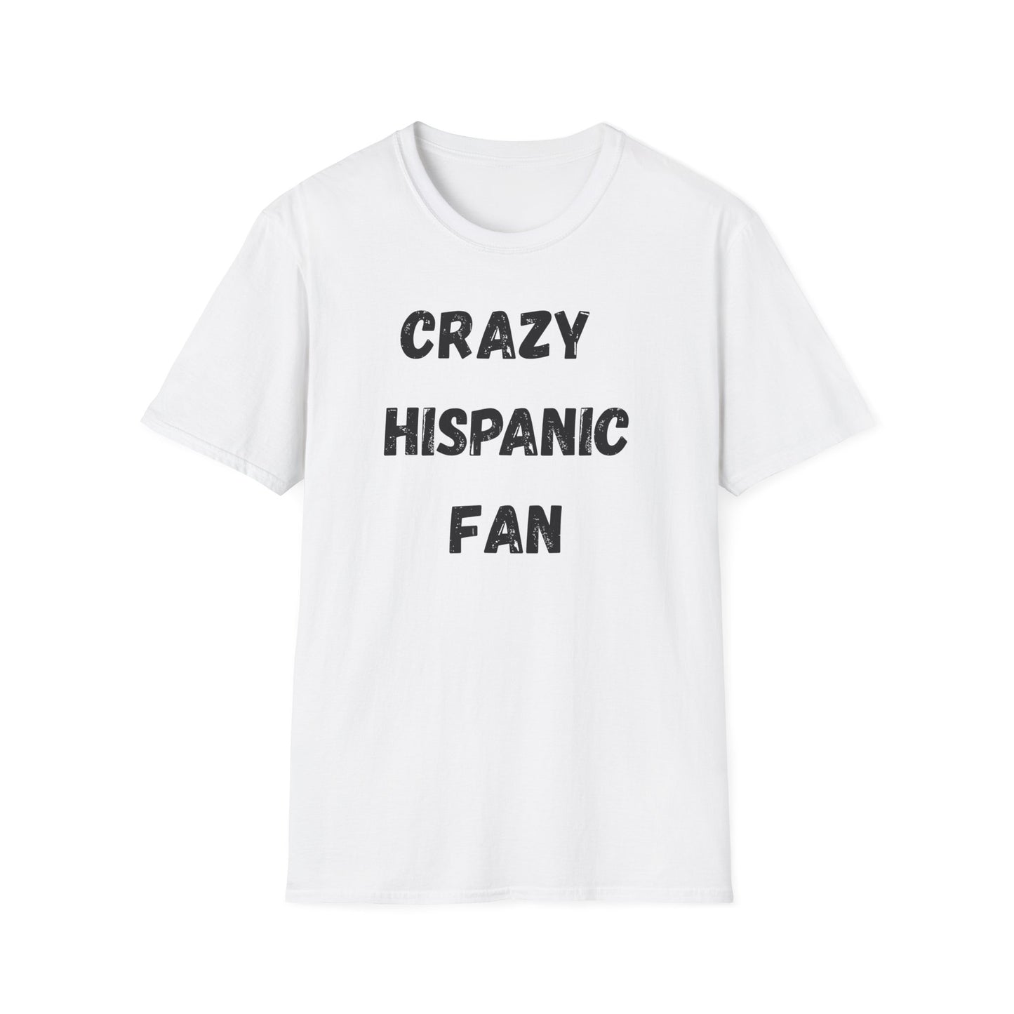 Crazy Hispanic Fan T-Shirt — (GSG on Back)